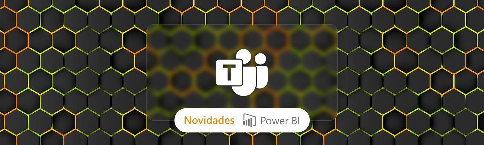 Microsoft Teams e Power BI juntos criam um Data Driven colaborativo