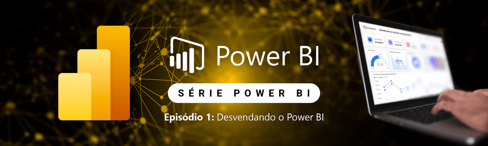 DataEX Série Power BI - Desvendando o Power BI